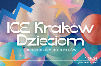 ICE Kraków dzieciom - 10. urodziny ICE Kraków. 